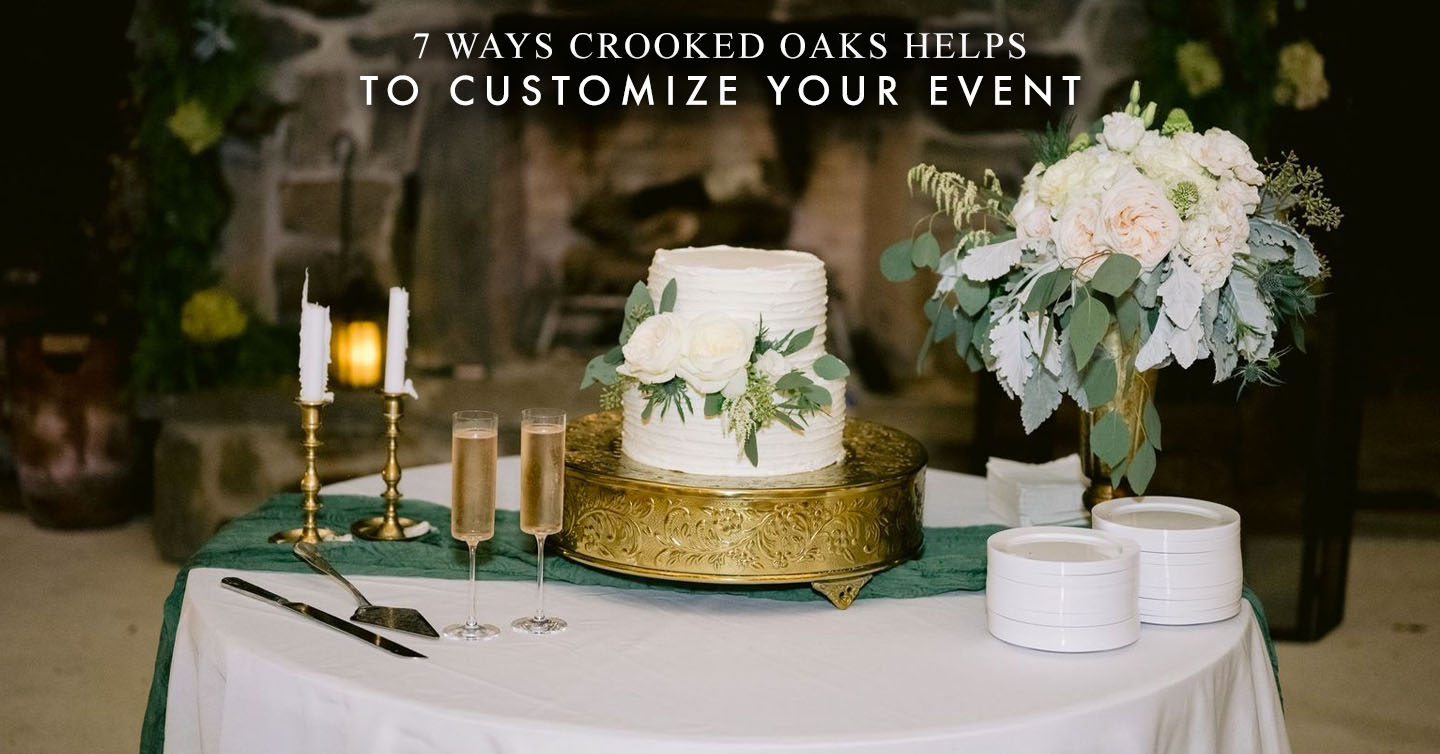 You are currently viewing 7 Ways Crooked Oaks Helps to Customize Your Event