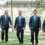 Crooked Oaks’ List of Dos and Don’ts for Groomsmen